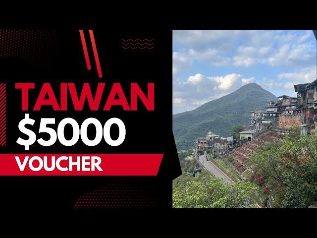 How to Get Taiwan $5000 Tourist Voucher