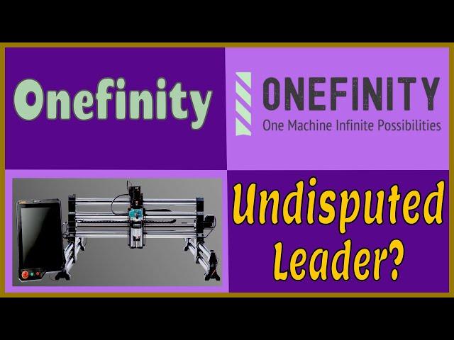 Is Onefinity the Undisputed Market LEADER?