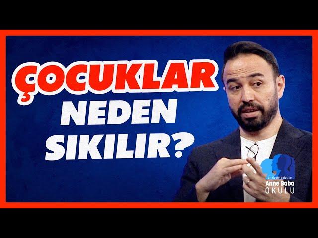 Çocuklar Neden Sıkılır? | Özgür Bolat ile Anne Baba Okulu | BBO Yapım