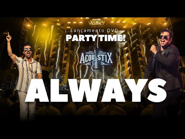 ACOUSTIX - Always | Party Time  - Ao Vivo