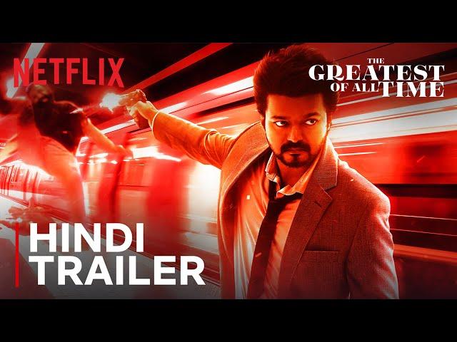 The Greatest Of All Time | Official Hindi Trailer | Thalapathy Vijay, Venkat Prabhu | Netflix India