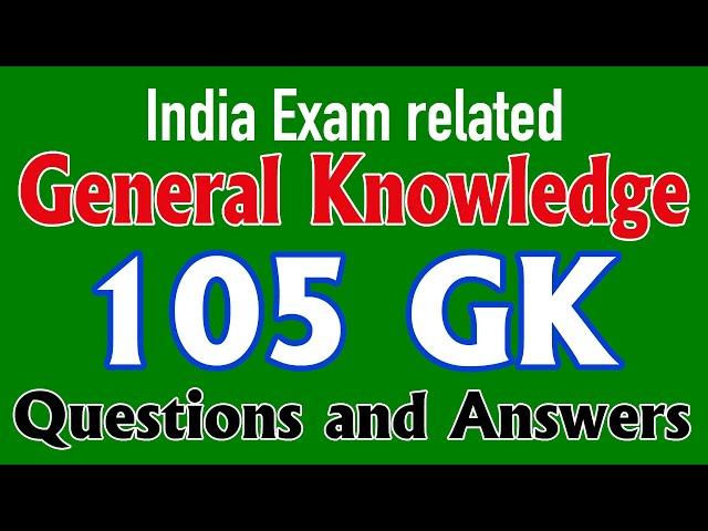 105 India exam related General Knowledge Questions and Answers | India GK | Quiz Questions Answers