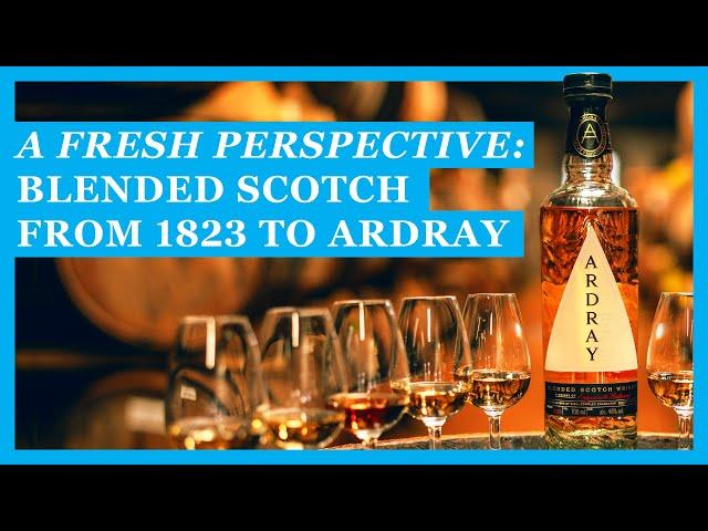 A Fresh Perspective: Blended Scotch From 1823 To Ardray | Everything You Need To Know About Blends