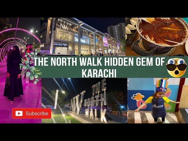 The North Walk Hidden gem of Karachi || Unique Shopping mall , Food eatery ,Fun and Adventure land