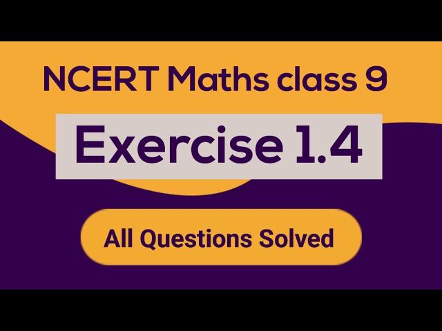 NCERT Maths class 9 exercise 1.4 all questions