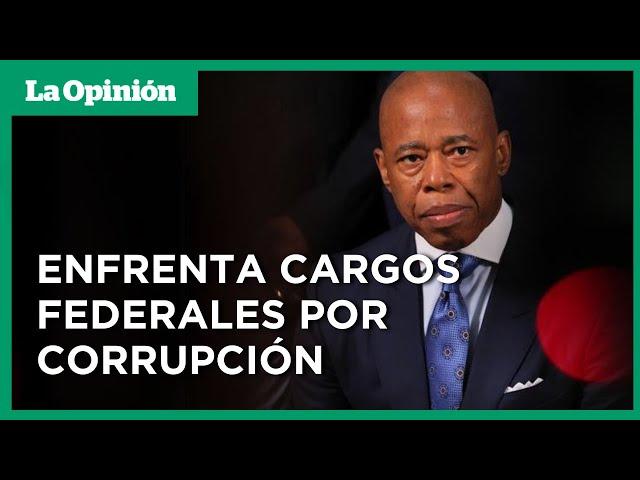 Alcalde de Nueva York acusado de cinco cargos federales por soborno y corrupción | La Opinión