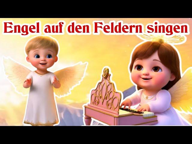 Engel auf den Feldern singen  Himmlisches Weihnachtslied zum Mitsingen für die ganze Familie 