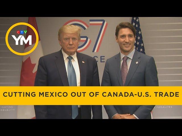 Effects of Excluding Mexico from Canada-U.S. Trade Talks | Your Morning