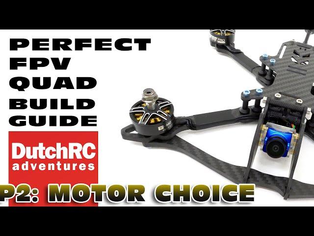 Perfect FPV Drone Build Guide - P2: MOTOR CHOICE