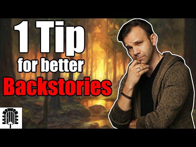 1 Tip for Better Backstories