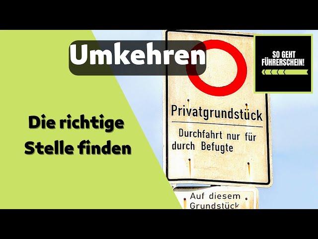 Führerschein Grundfahraufgabe: Umkehren