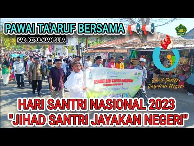 Jihad Santri Jayakan Negeri - Selamat Memperingati Hari Santri Nasional 2023 (Pawai Ta'aruf Bersama)