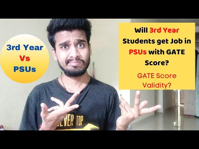 GATE 2021 Updates | Will 3rd Year Students get Job in PSUs with GATE Score? GATE Score Validity?