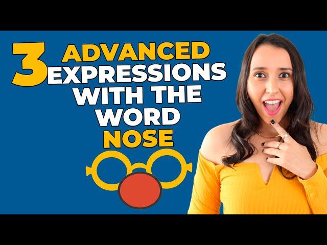 Vocbulary in Use - 5 Advanced Expressions With The Word 'NOSE'