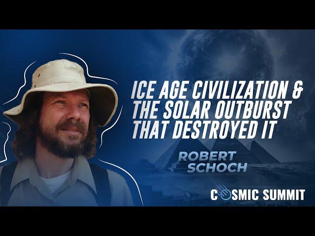 Dr. Robert Schoch: Ice Age Civilization and The Solar Outburst That Destroyed It