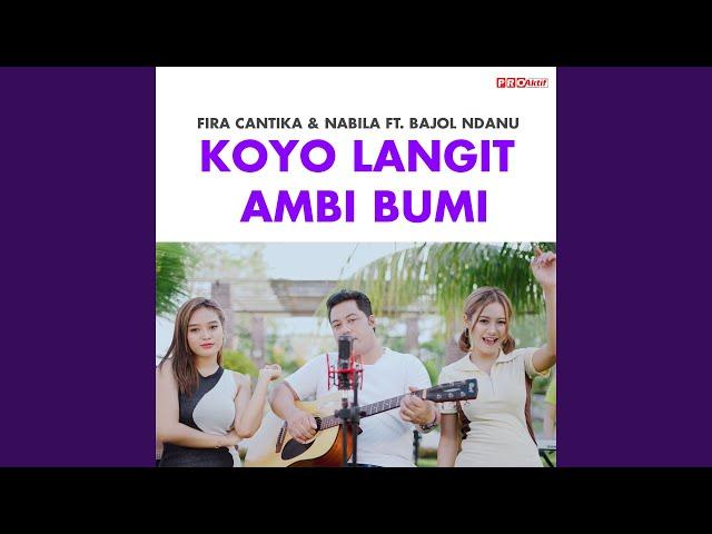 Koyo Langit Ambi Bumi (feat. Bajol Ndanu)