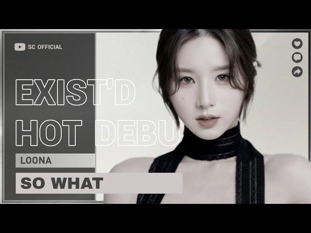 〣 HOT DEBUT 〣 EXIST'D — SO WHAT (COVER) @loonatheworld