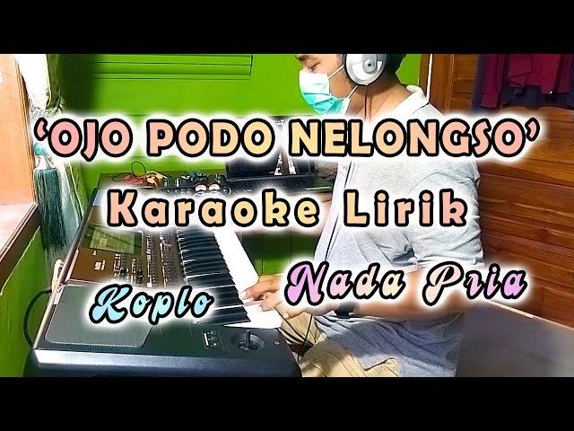OJO PODO NELONGSO - Karaoke Lirik - Koplo