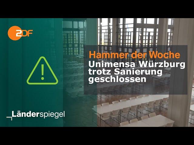 Unimensa Würzburg trotz Sanierung geschlossen | Hammer der Woche vom 28.10.23 | ZDF