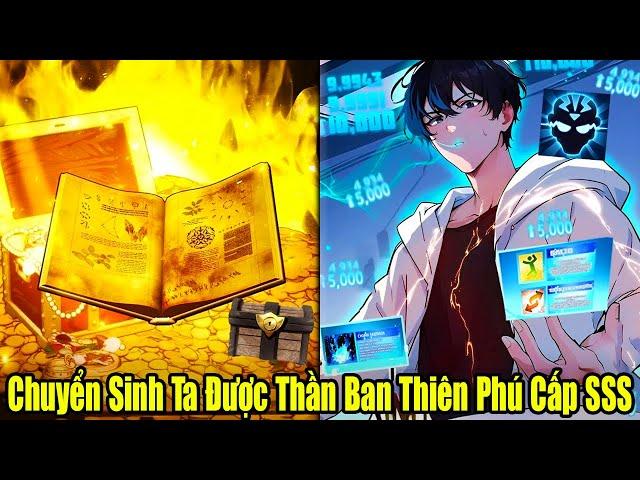 FULL BỘ | Chuyển Sinh Ta Được Thần Ban Thiên Phú Cấp SSS | Review Truyện