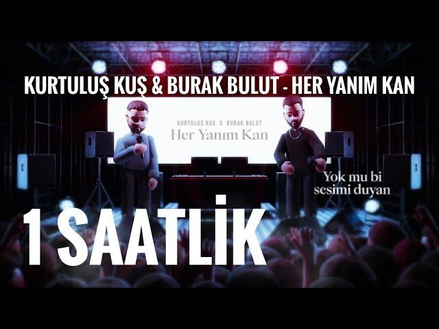 Kurtuluş Kuş & Burak Bulut - Her Yanım Kan 1 SAATLİK VERSİYON #kurtuluskus #burakbulut #tiktoktrend