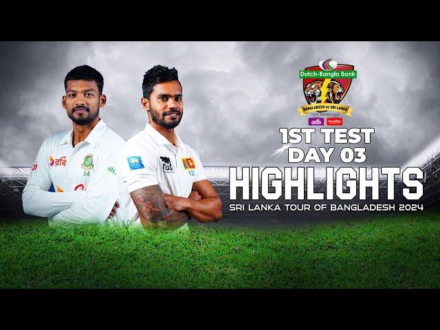 Bangladesh vs Sri Lanka Highlights | 1st Test | Day 3 | Sri Lanka tour of Bangladesh 2024