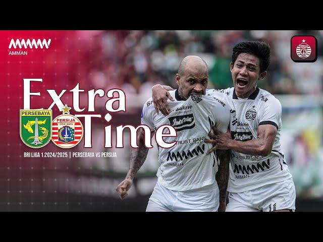 EXTRA TIME | Persebaya vs Persija [BRI Liga 1 2024/2025]