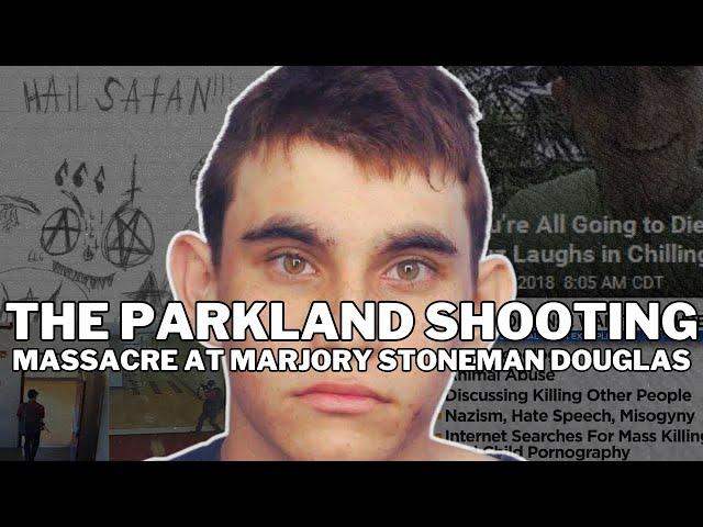 Massacre At Marjory Stoneman Douglas | The Parkland Shooting: The Crimes of Nikolas Cruz