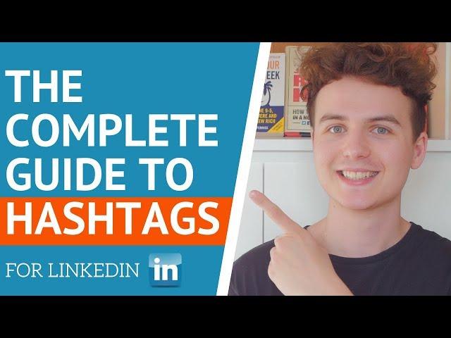 EVERYTHING You Need To Know About LinkedIn Hashtags (COMPLETE GUIDE!)