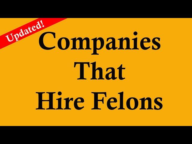 Jobs for Felons: List of 350 companies that hire felons - 2025