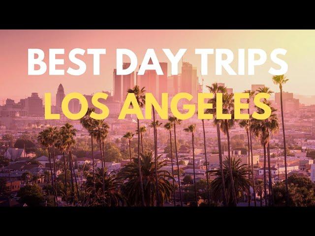 10 Best Day Trips From Los Angeles