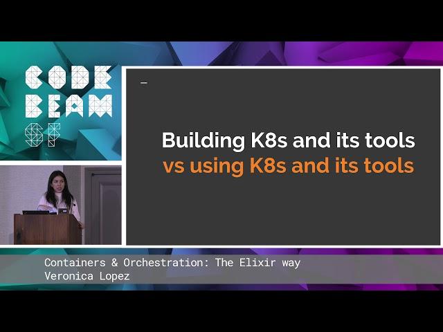 Veronica Lopez - Containers & Orchestration: The Elixir way | Code BEAM SF 19