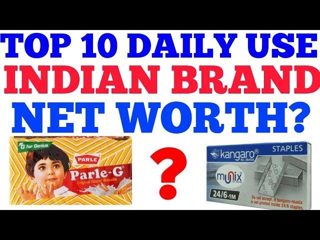 top 10 daily use indian brand net worth