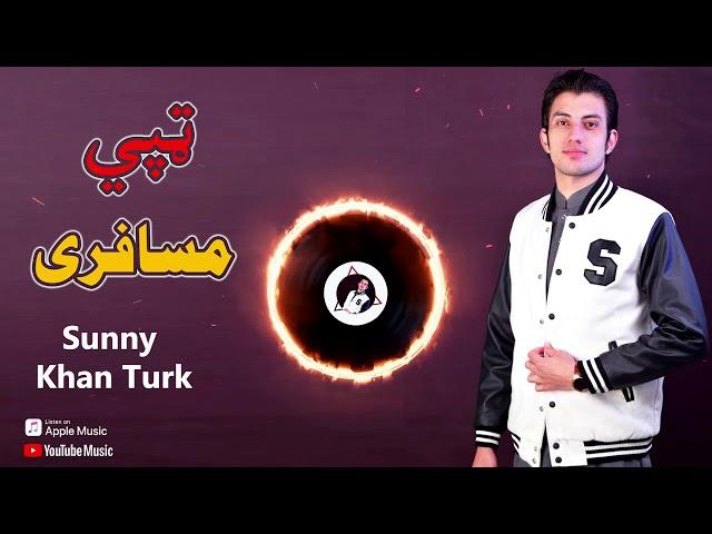 Tappy | Musafare | SunnyKhan Turk New Song 2020 | Pashto New Song | Official New Tappy