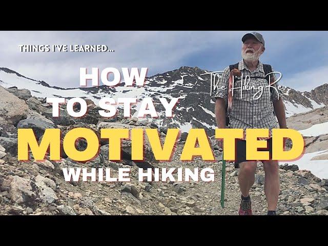 How to Stay Motivated While Hiking | Tips to Stay Motivated