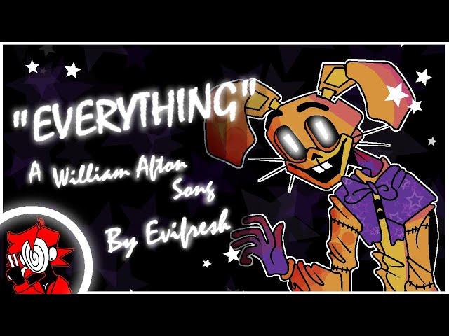 "Everything" || A FNAF/William Afton Song