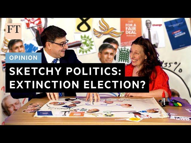 Sketchy Politics: the extinction election? | FT