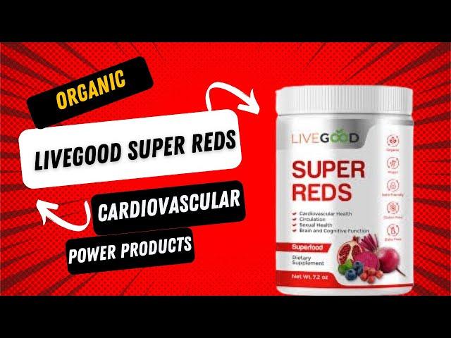 Organic LiveGood Super Reds Products