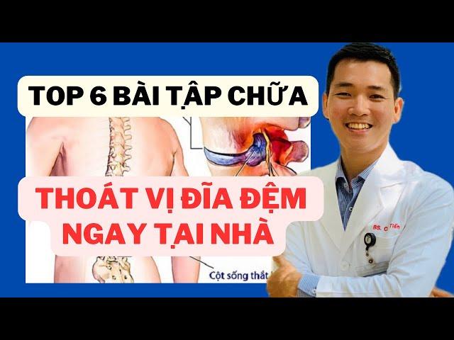 6 Bài Tập Chữa Thoát Vị Đĩa Đệm Ngay Tại Nhà | Bác Sĩ Tiến