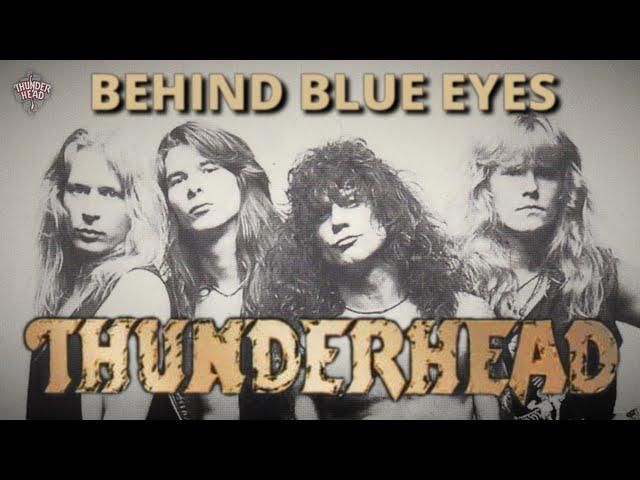 Thunderhead - Behind Blue Eyes