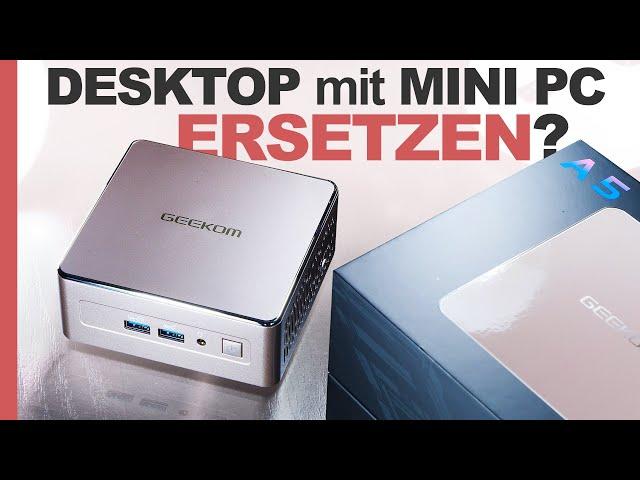 DESKTOP PC mit MINI PC ersetzen? — GEEKOM A5