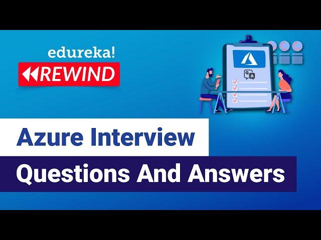 Azure Interview Questions | Azure Tutorial For Beginners | Azure | Edureka Rewind