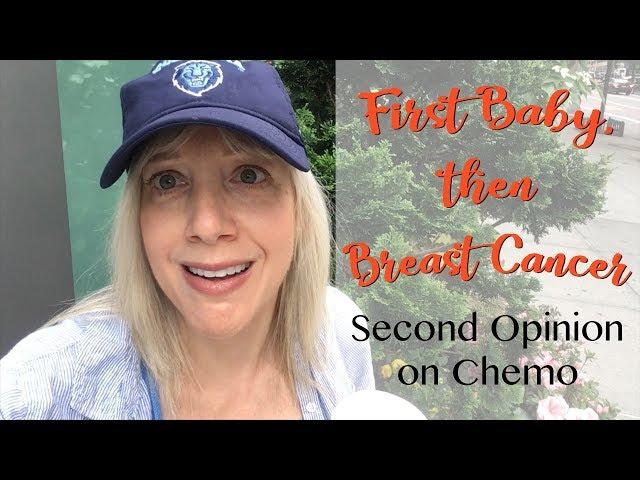 Second Opinion About Chemo | First Baby, then Breast Cancer