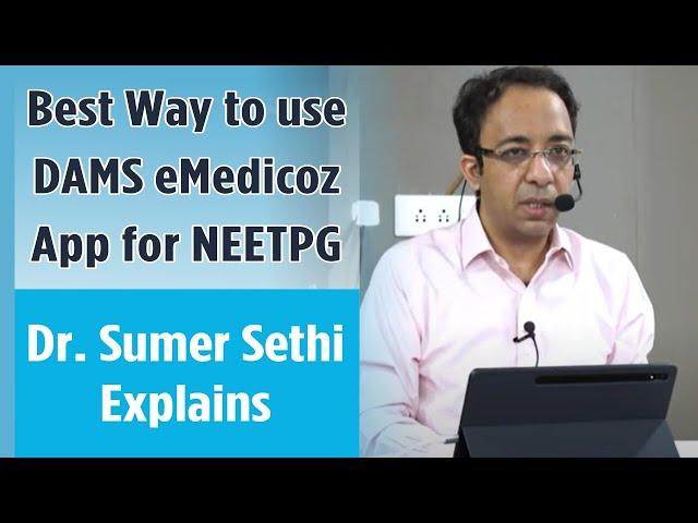 Best way to use DAMS eMedicoz app for NEETPG | Dr Sumer Sethi Explains