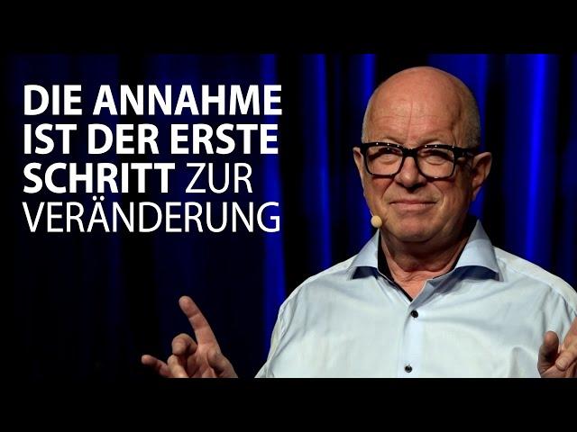 Die Annahme ist der erste Schritt zur Veränderung