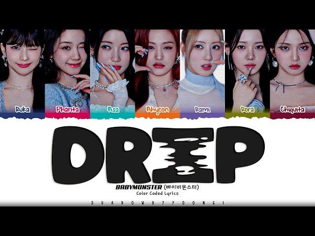 BABYMONSTER 'DRIP' Lyrics (베이비몬스터 DRIP 가사) [Color Coded Han_Rom_Eng] | ShadowByYoongi