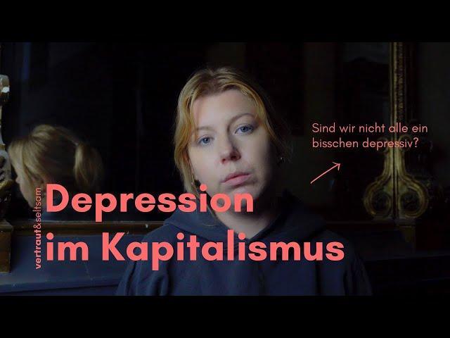 Sind wir nicht alle ein bisschen depressiv? | Depression im Kapitalismus