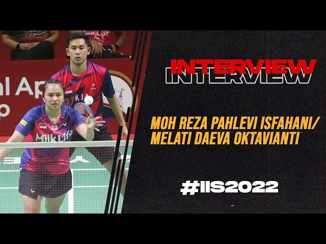 Interview - MOH REZA PAHLEVI ISFAHANI/MELATI DAEVA OKTAVIANTI | Indonesia International Series 2022