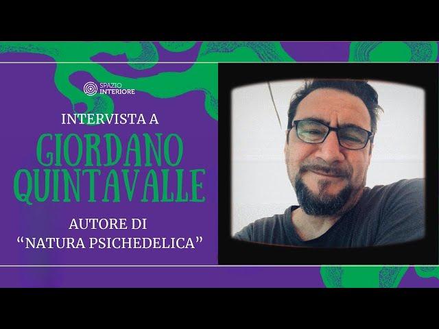 Intervista a GIORDANO QUINTAVALLE, autore di Natura Psichedelica