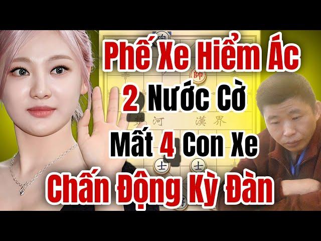 (Cờ Tướng 08/06) Phế Xe Hiểm Ác 2 Nước Cờ Mất 4 Con Xe Chấn Động Kỳ Đàn